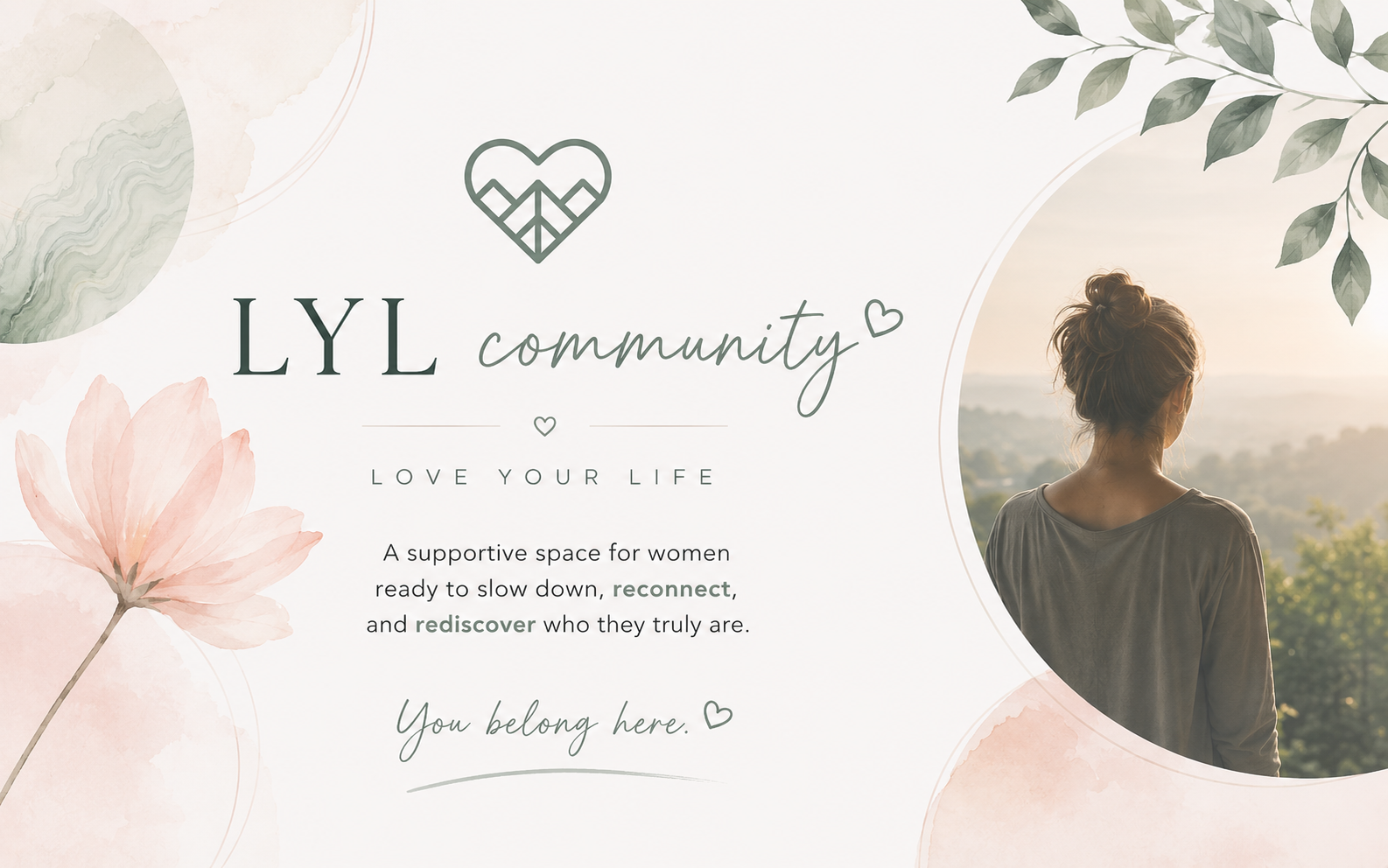 Love Your Life community banner with the LYL logo, soft botanical artwork and a woman overlooking a peaceful landscape.